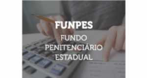 FUNPES---fundo-penitenciário-estadual.